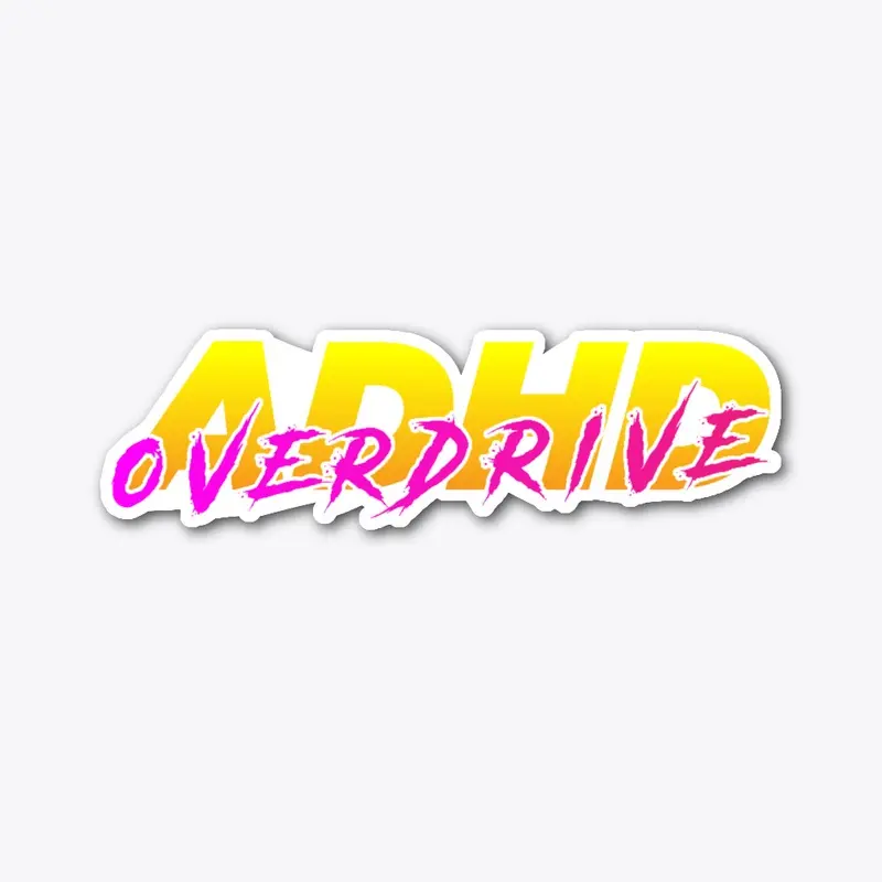 ADHD Overdrive